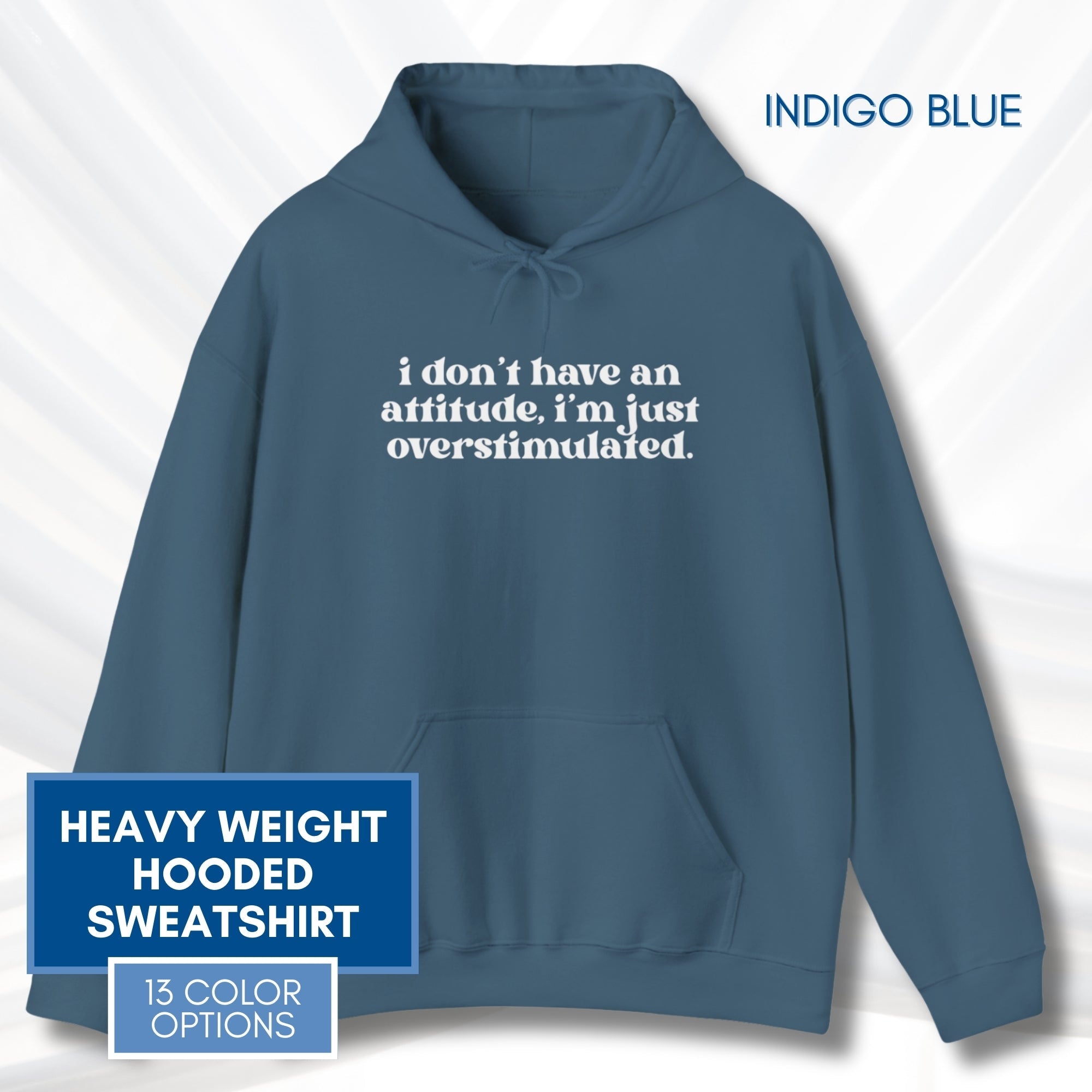 unhinged-attitude-overstimulated-hoodie-neurodivergent-unisex-hooded-sweatshirt-indigo-blue