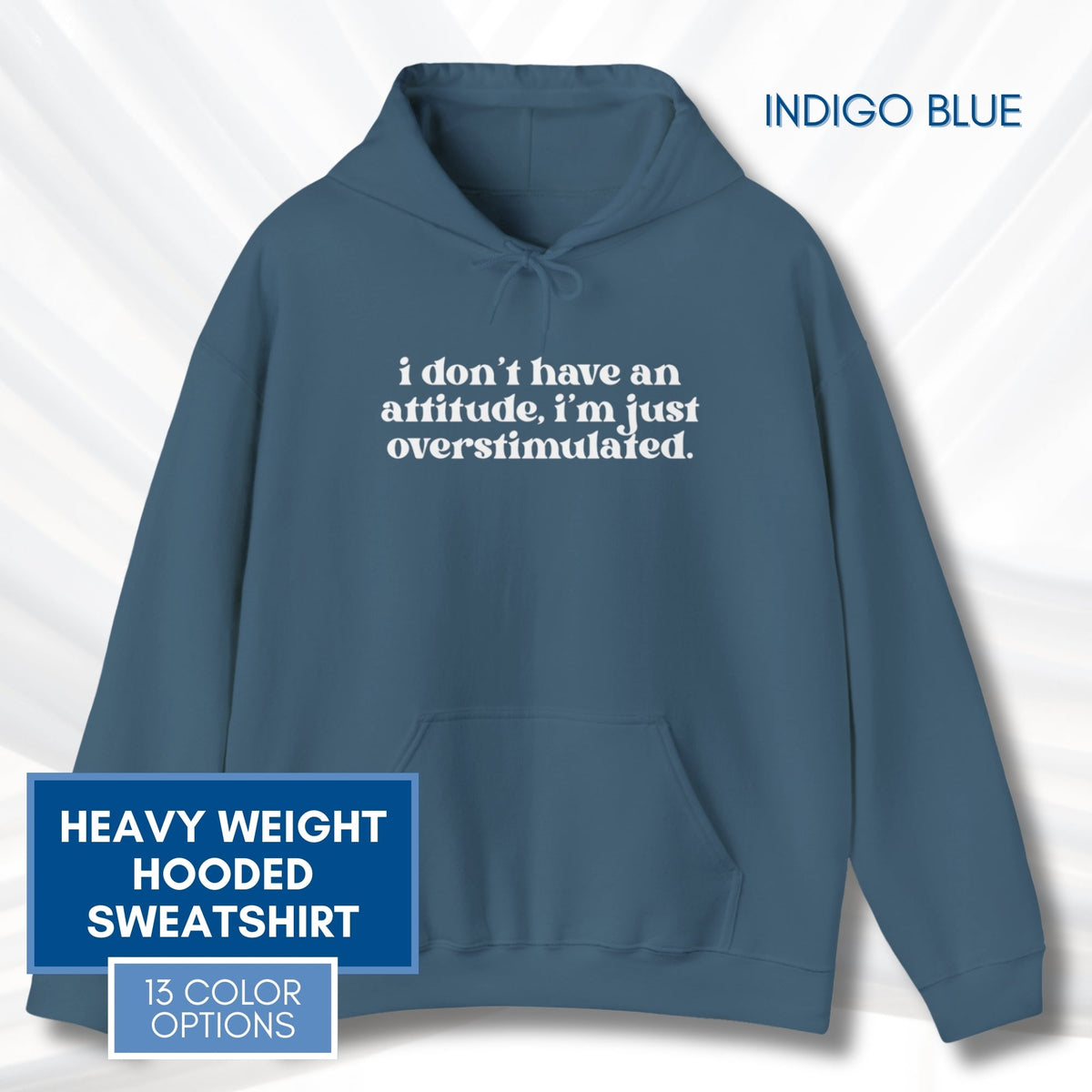 unhinged-attitude-overstimulated-hoodie-neurodivergent-unisex-hooded-sweatshirt-indigo-blue