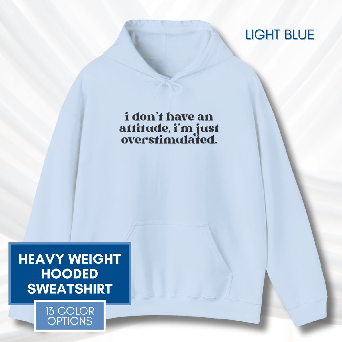 unhinged-attitude-overstimulated-hoodie-neurodivergent-unisex-hooded-sweatshirt-light-blue