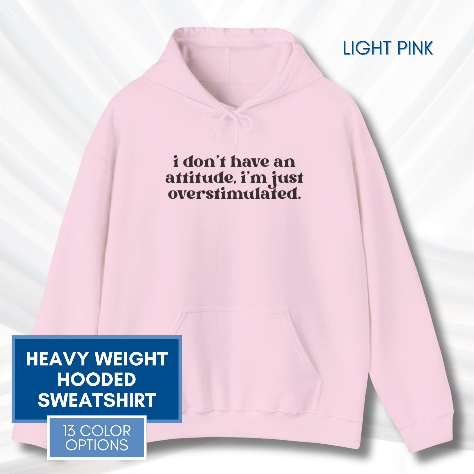 unhinged-attitude-overstimulated-hoodie-neurodivergent-unisex-hooded-sweatshirt-light-pink