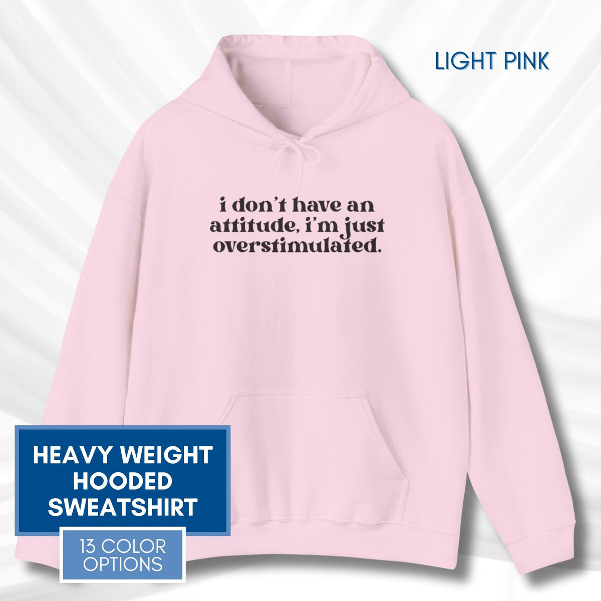 unhinged-attitude-overstimulated-hoodie-neurodivergent-unisex-hooded-sweatshirt-light-pink