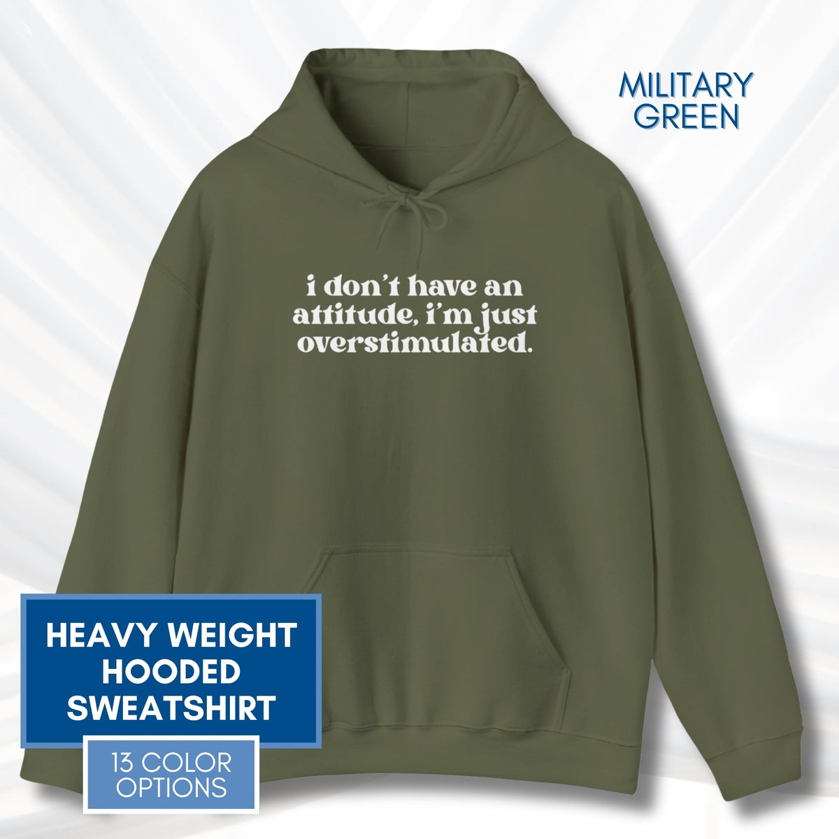 unhinged-attitude-overstimulated-hoodie-neurodivergent-unisex-hooded-sweatshirt-military-green