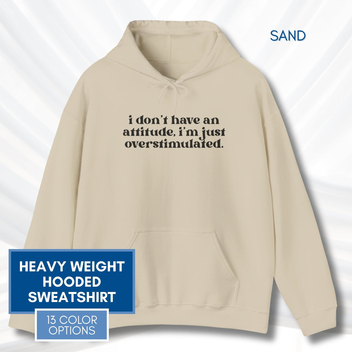 unhinged-attitude-overstimulated-hoodie-neurodivergent-unisex-hooded-sweatshirt-sand