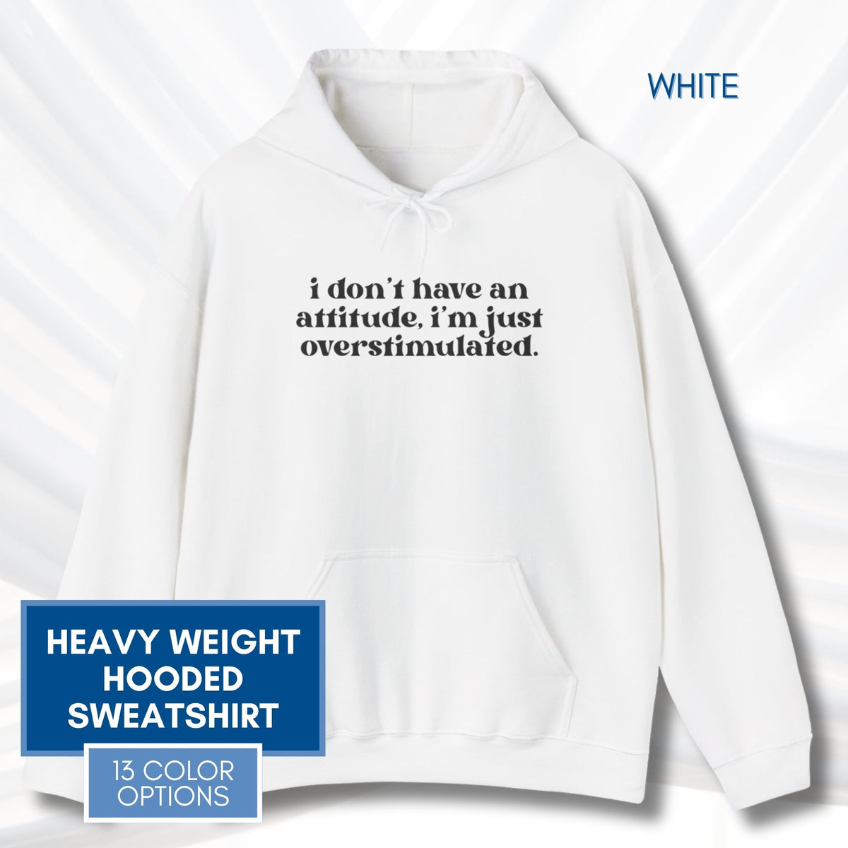 unhinged-attitude-overstimulated-hoodie-neurodivergent-unisex-hooded-sweatshirt-white