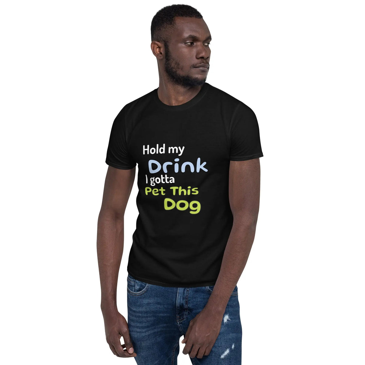 Hold My Drink T-Shirt - Short-Sleeve Unisex Tee - 4Legz