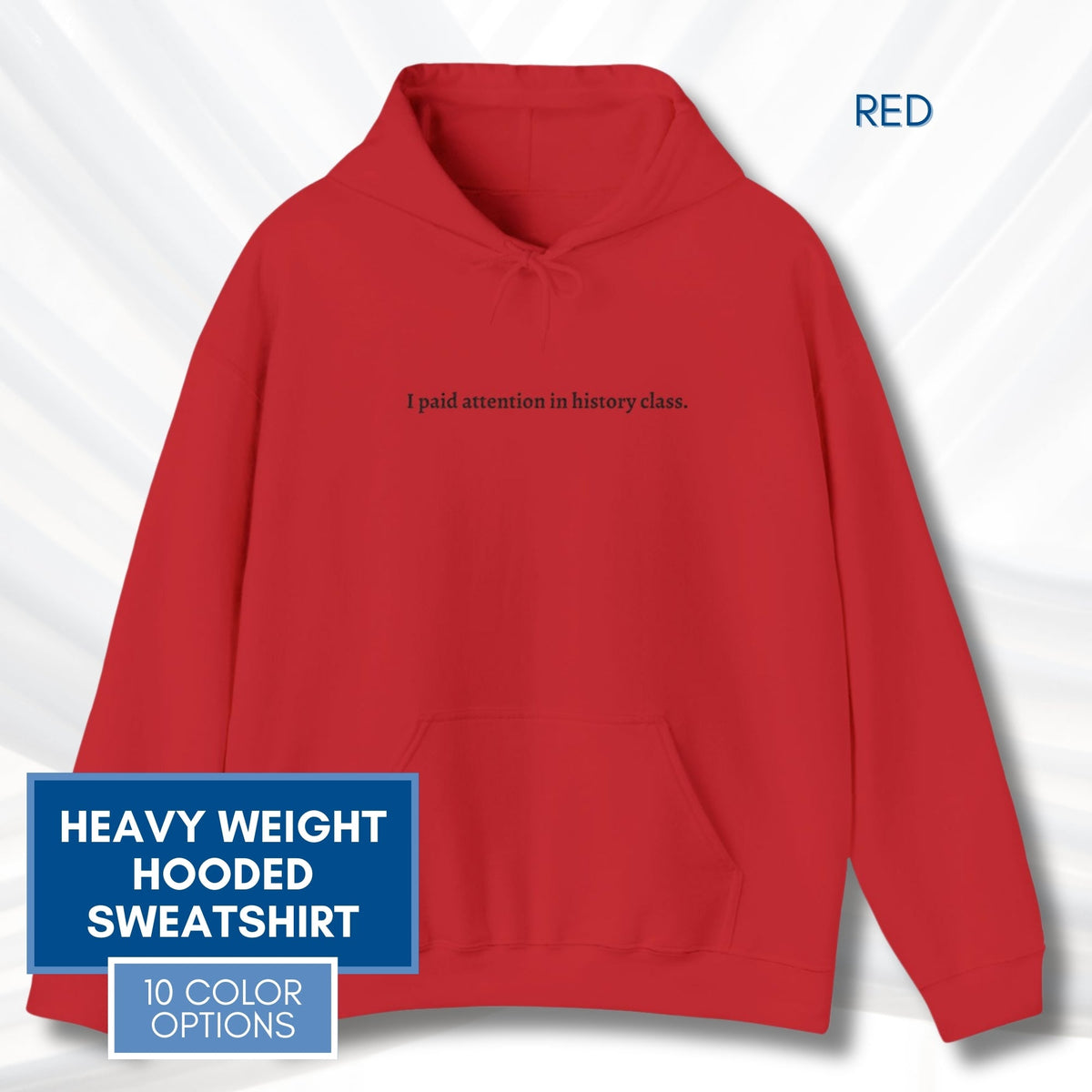 unisex-hooded-sweatshirt-i-paid-attention-in-history-class-hoodie-red