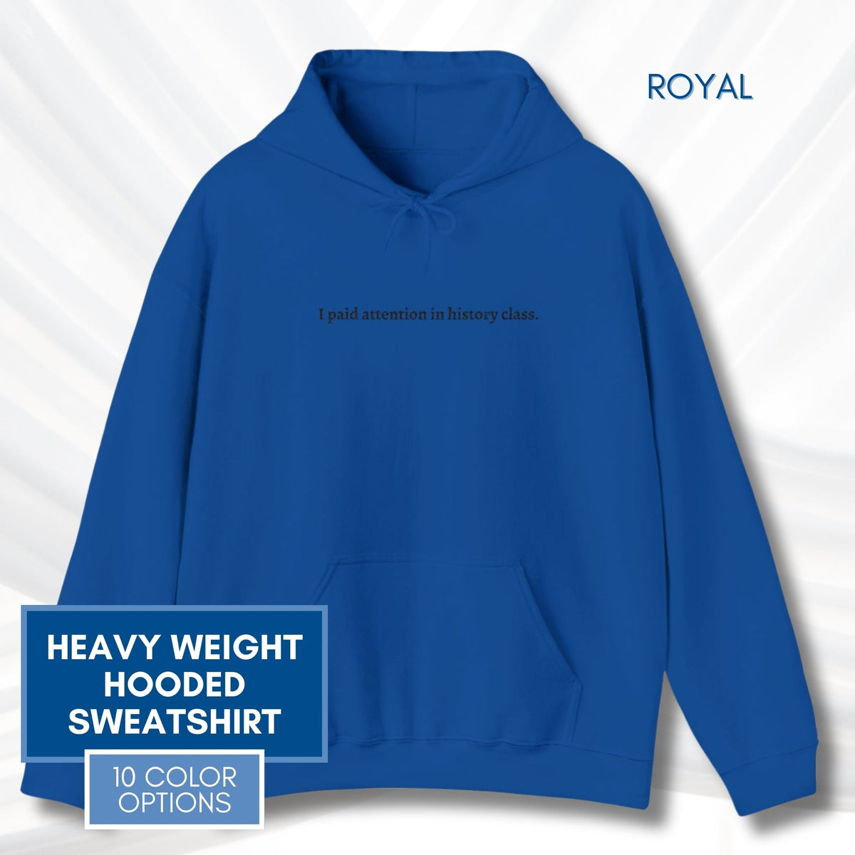 unisex-hooded-sweatshirt-i-paid-attention-in-history-class-hoodie-royal