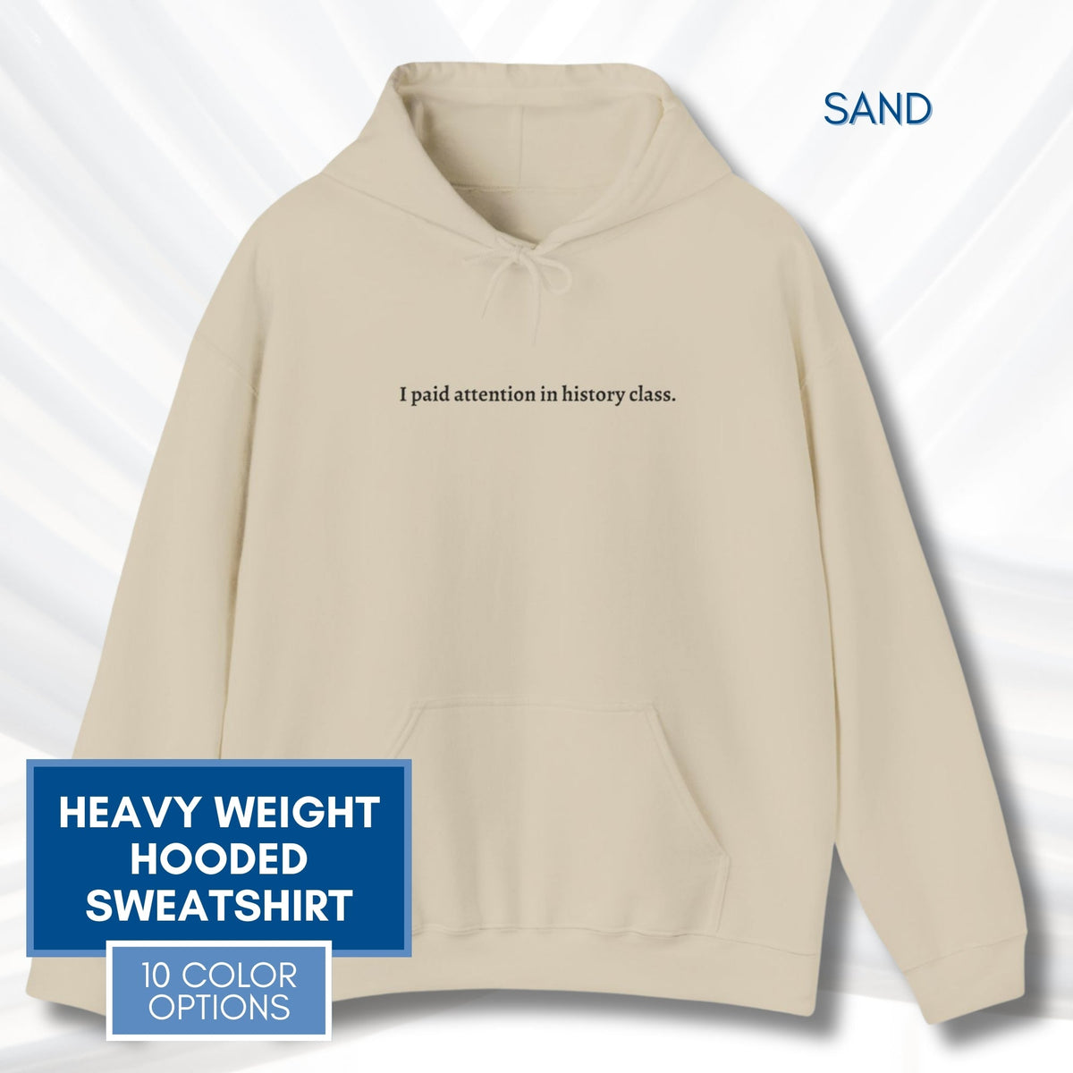 unisex-hooded-sweatshirt-i-paid-attention-in-history-class-hoodie-sand