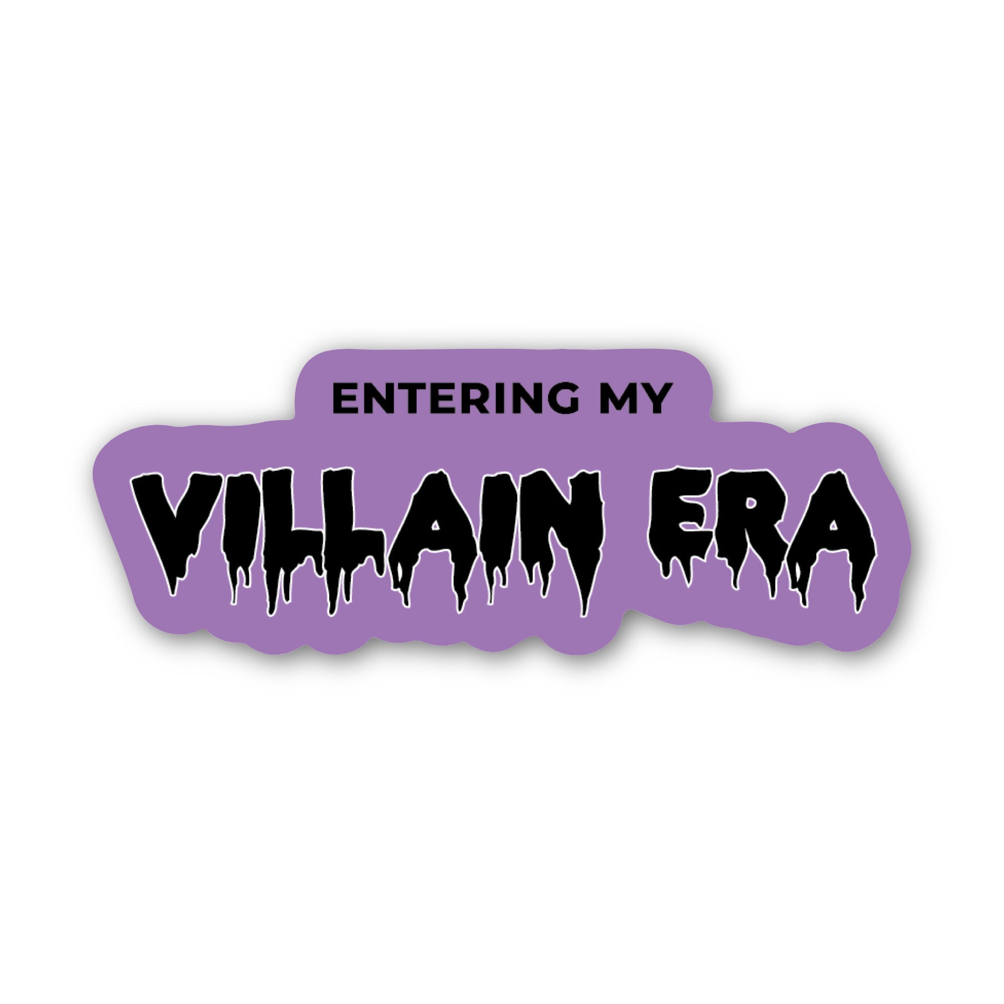 Entering My Villian Era Sticker