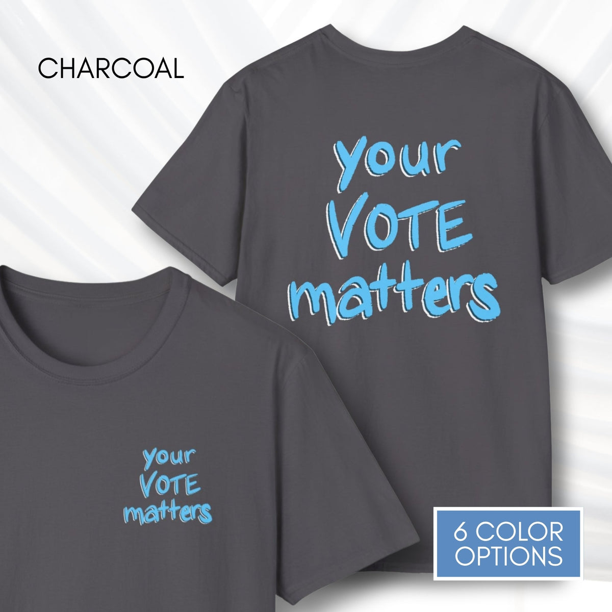 your-vote-matters-unisex-tshirt-voter-engagement-tee-democratic-activist-apparel-charcoal