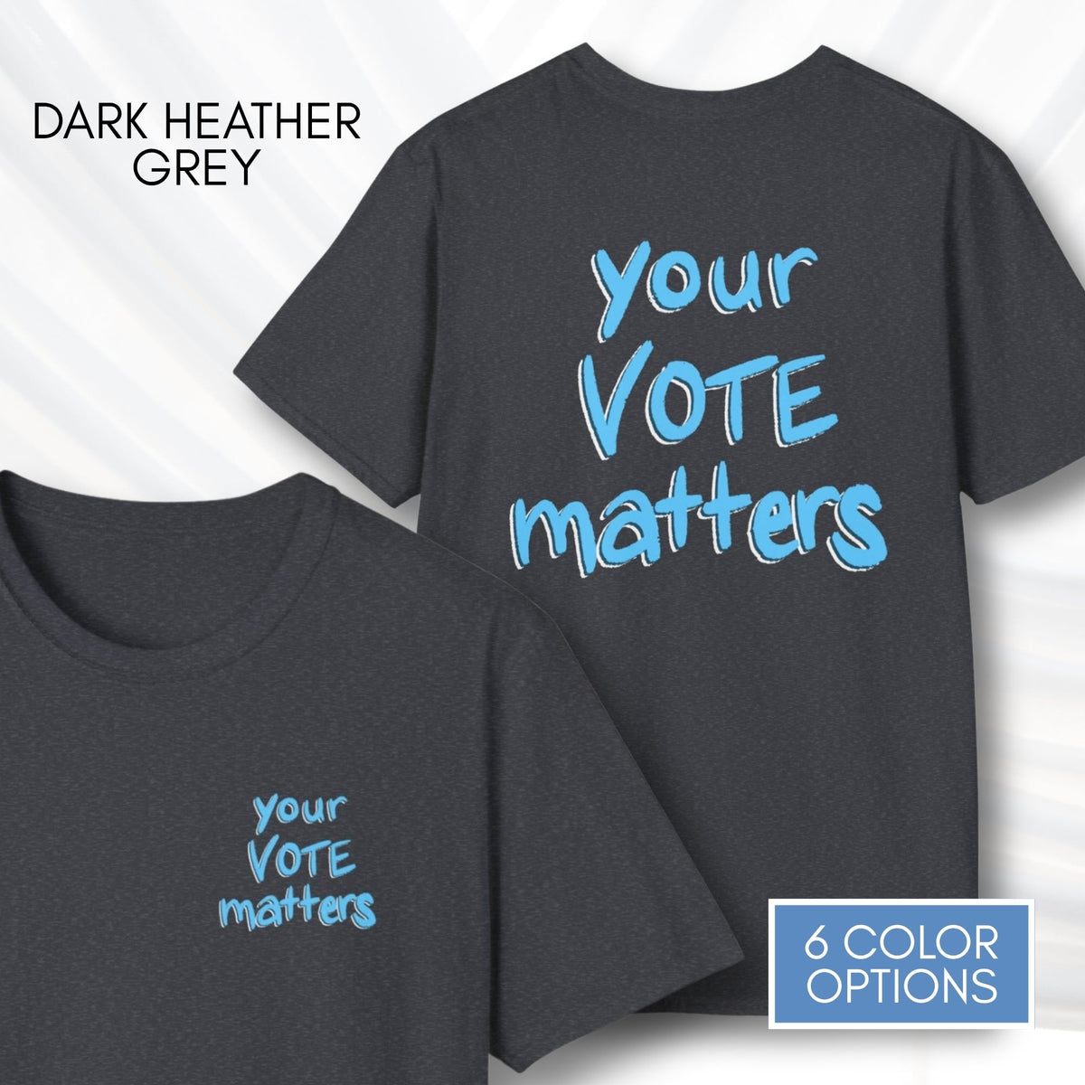 your-vote-matters-unisex-tshirt-voter-engagement-tee-democratic-activist-apparel-dark-heather-grey