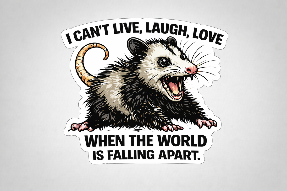 World Falling Apart Opossum Sticker | Funny Sarcastic Vinyl Sticker