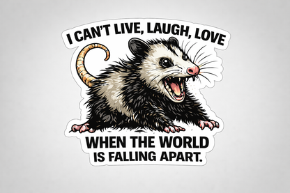 World Falling Apart Opossum Sticker | Funny Sarcastic Vinyl Sticker