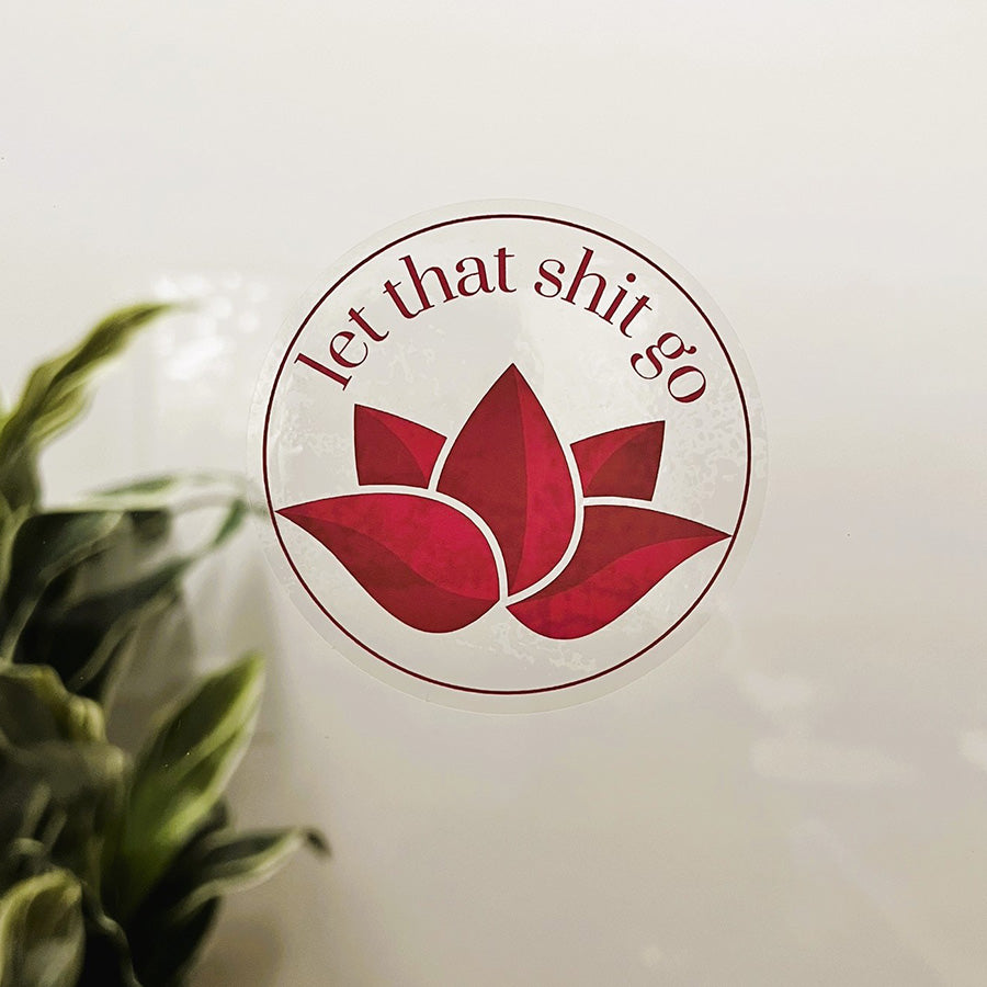 let that shit go - Motivational Mirror Cling Reusable Window Decal