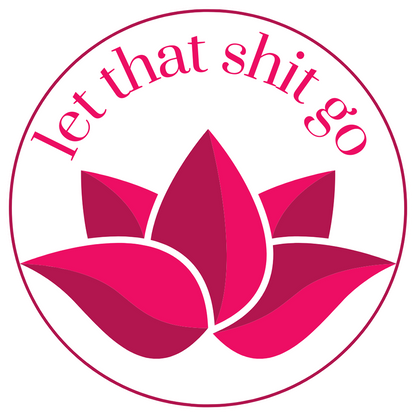 let that shit go - Motivational Mirror Cling Reusable Window Decal