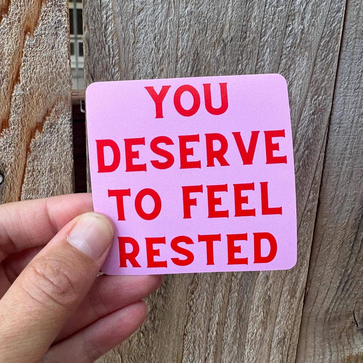 You Deserve to Feel Rested Sticker | Self-Care Affirmation Vinyl Sticker