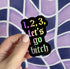 1, 2, 3, let&