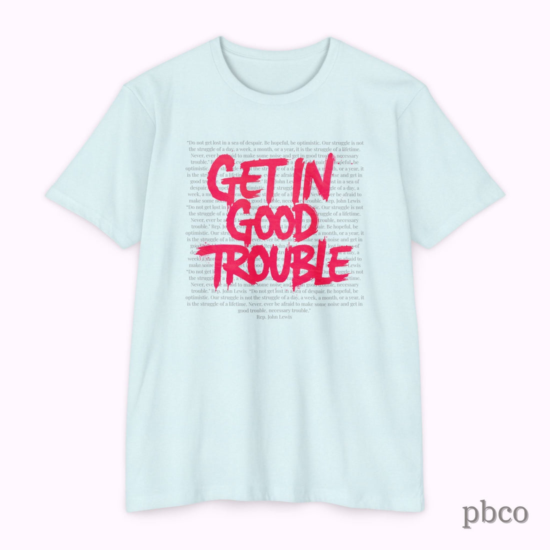 Get in Good Trouble T-Shirt | Activist Graphic Tee