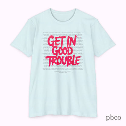 Get in Good Trouble T-Shirt | Activist Graphic Tee