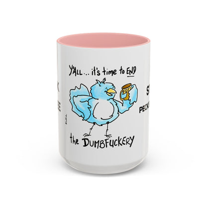 End Dumbfuckery Blue Bird mug | Accent Coffee Mug