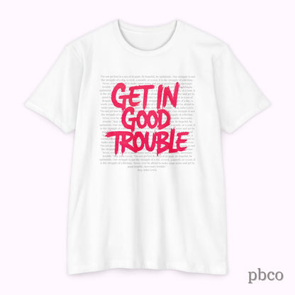 Get in Good Trouble T-Shirt | Activist Graphic Tee