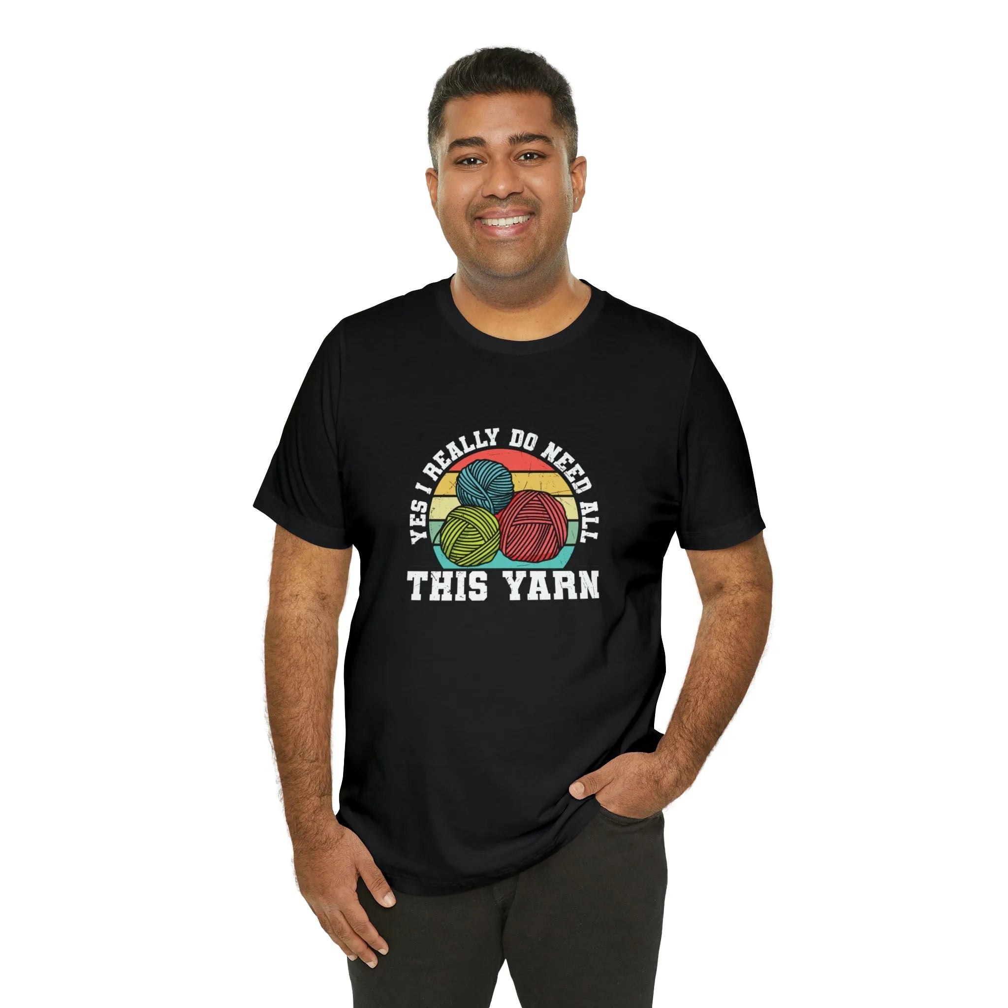 Yes I Really Do Need All This Yarn T-Shirt
