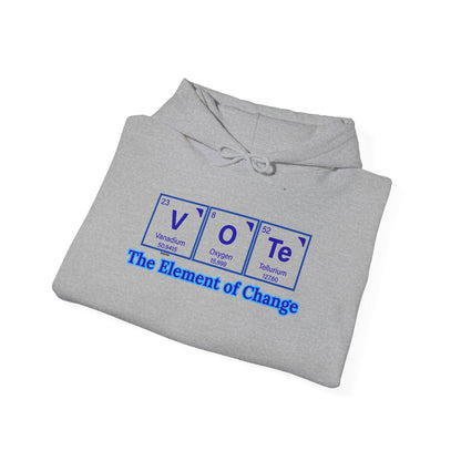 Vote Element Hoodie — “The Element of Change” Political Voting Sweatshirt
