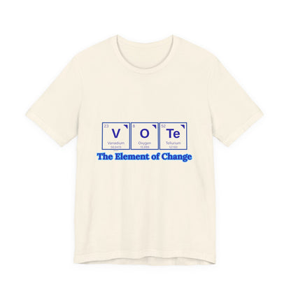 Vote T-Shirt — The Element of Change Graphic Tee (Civic Engagement, Election Apparel)