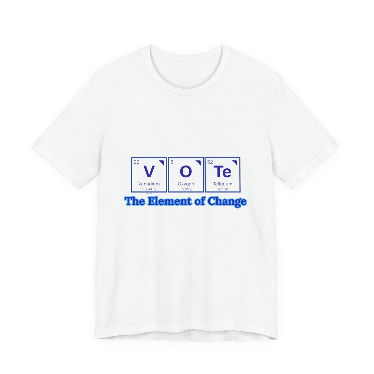 Vote T-Shirt — The Element of Change Graphic Tee (Civic Engagement, Election Apparel)