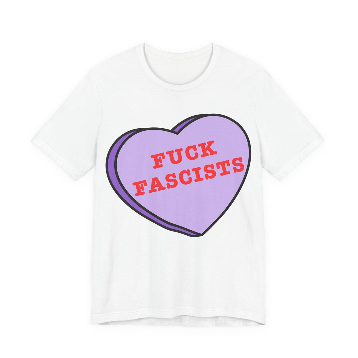 Fuck Fascists, Conversation Heart Tee, Antifa Protest T-Shirt