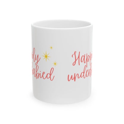 "Happily underbabied" on Ceramic Mug, (11oz, 15oz)
