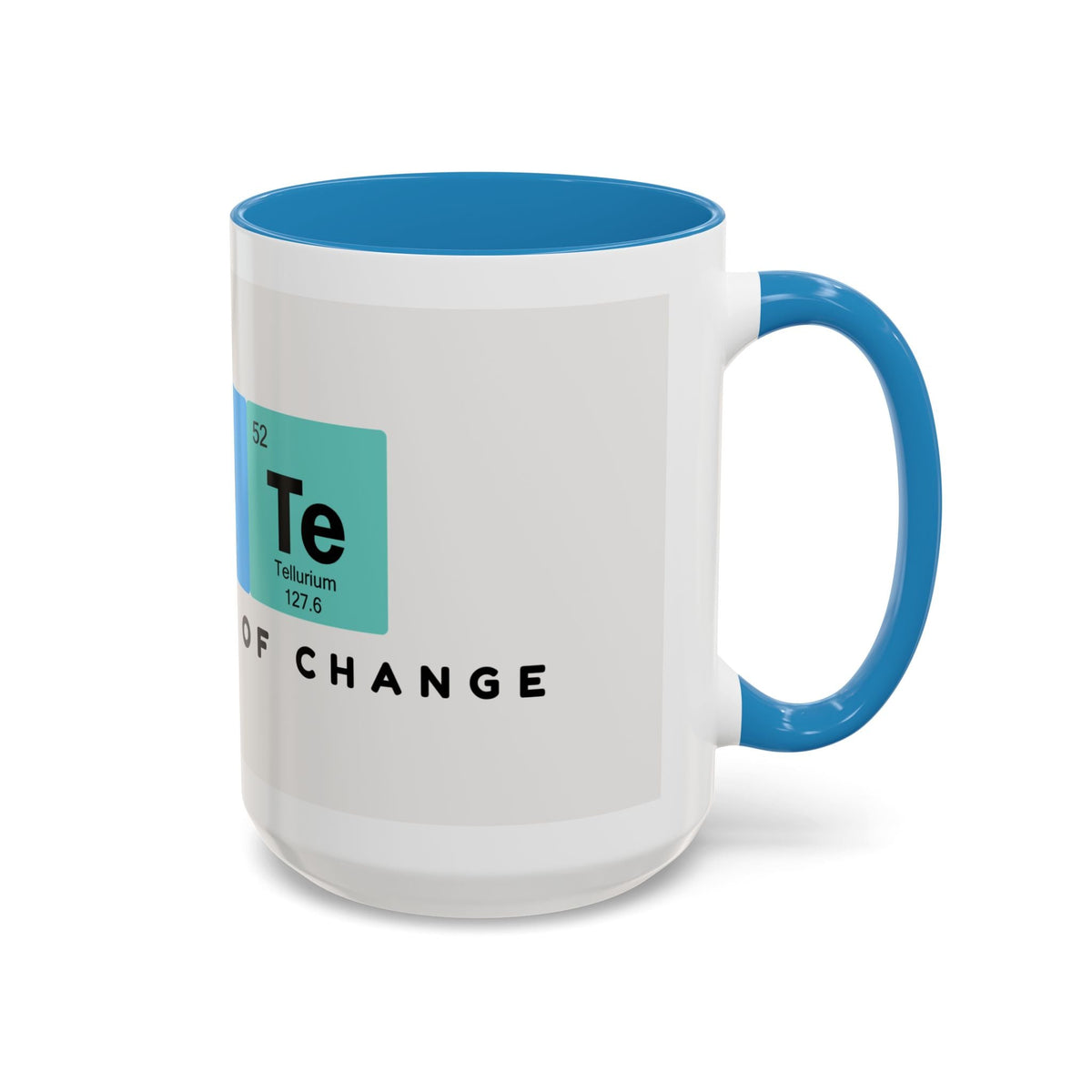 Element of Change Coffee Mug — Science Periodic Table  (11/15oz)