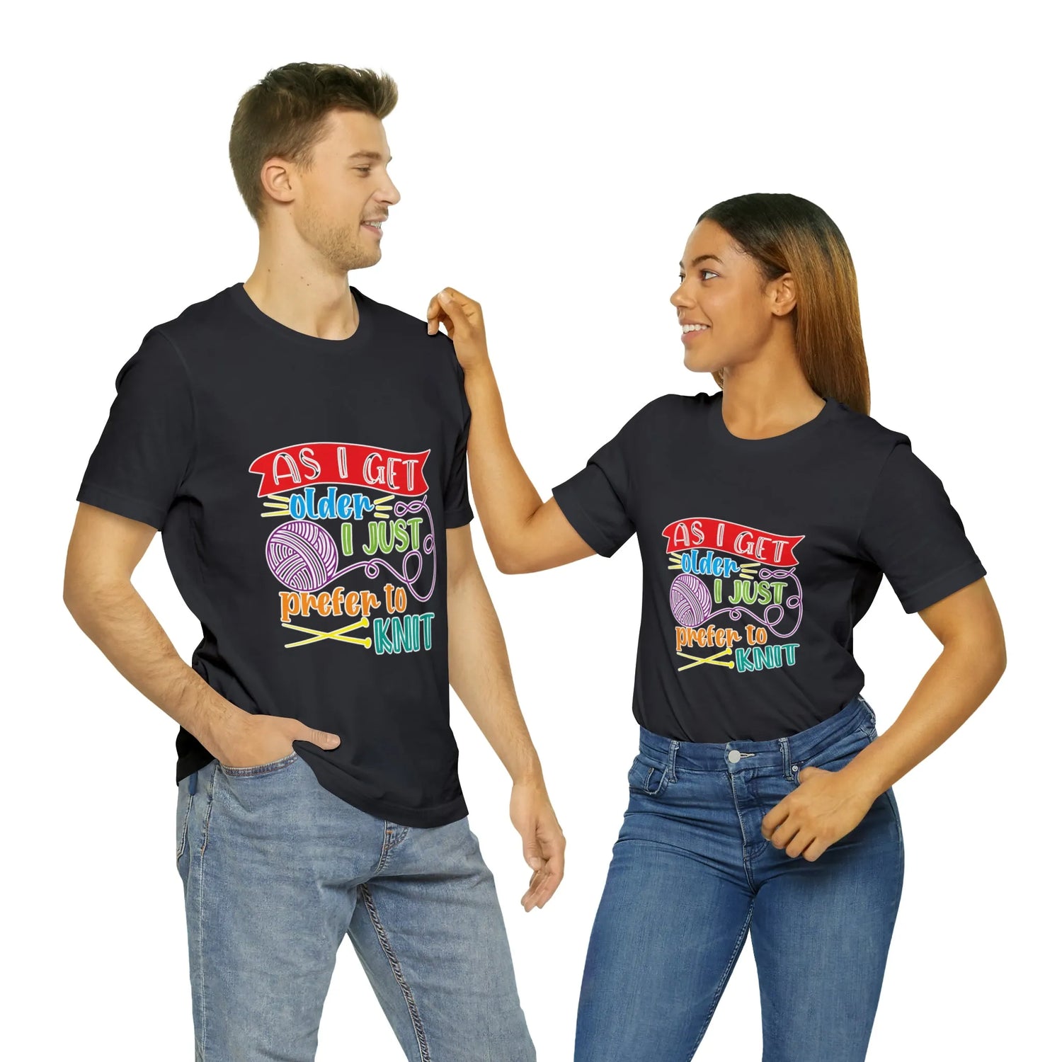 As I Get Older I Prefer To Knit T-Shirt