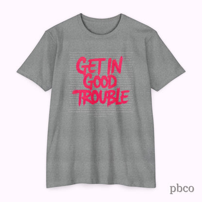 Get in Good Trouble T-Shirt | Activist Graphic Tee
