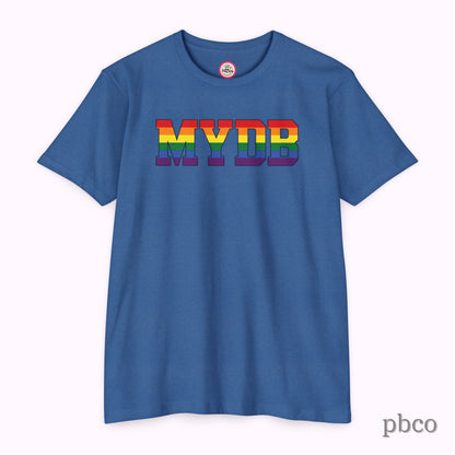 MYDB T-Shirt | Mind Your Damn Business | Pride