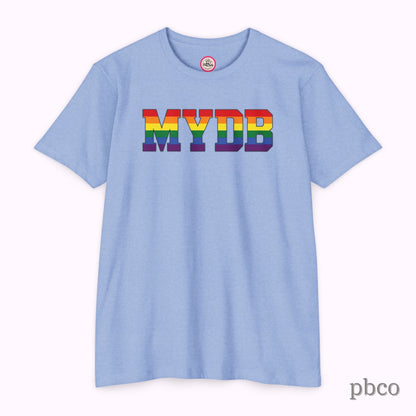 MYDB T-Shirt | Mind Your Damn Business | Pride