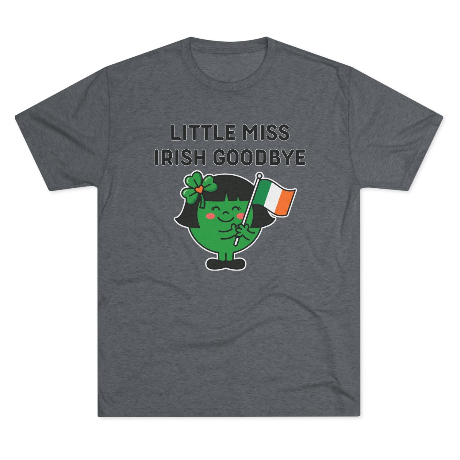 Little Miss Irish Goodbye T-Shirt — Funny St. Patrick’s Day Party Tee