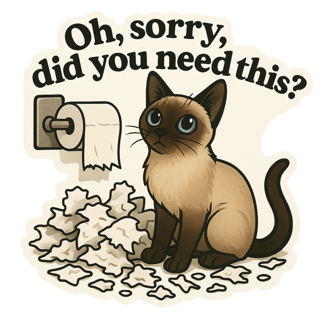 Oh, Sorry, Did You Need This? Sticker | Funny Siamese Cat Vinyl Sticker