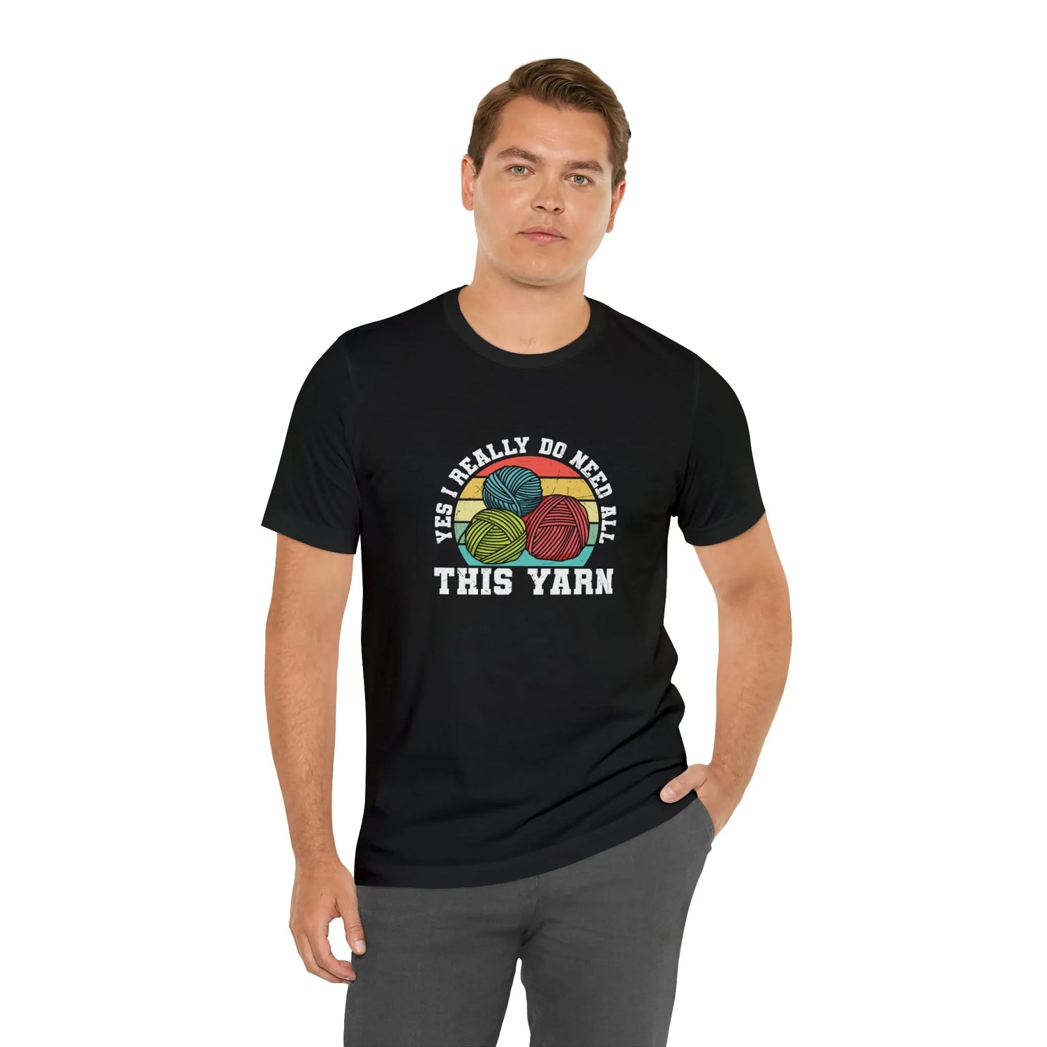 Yes I Really Do Need All This Yarn T-Shirt