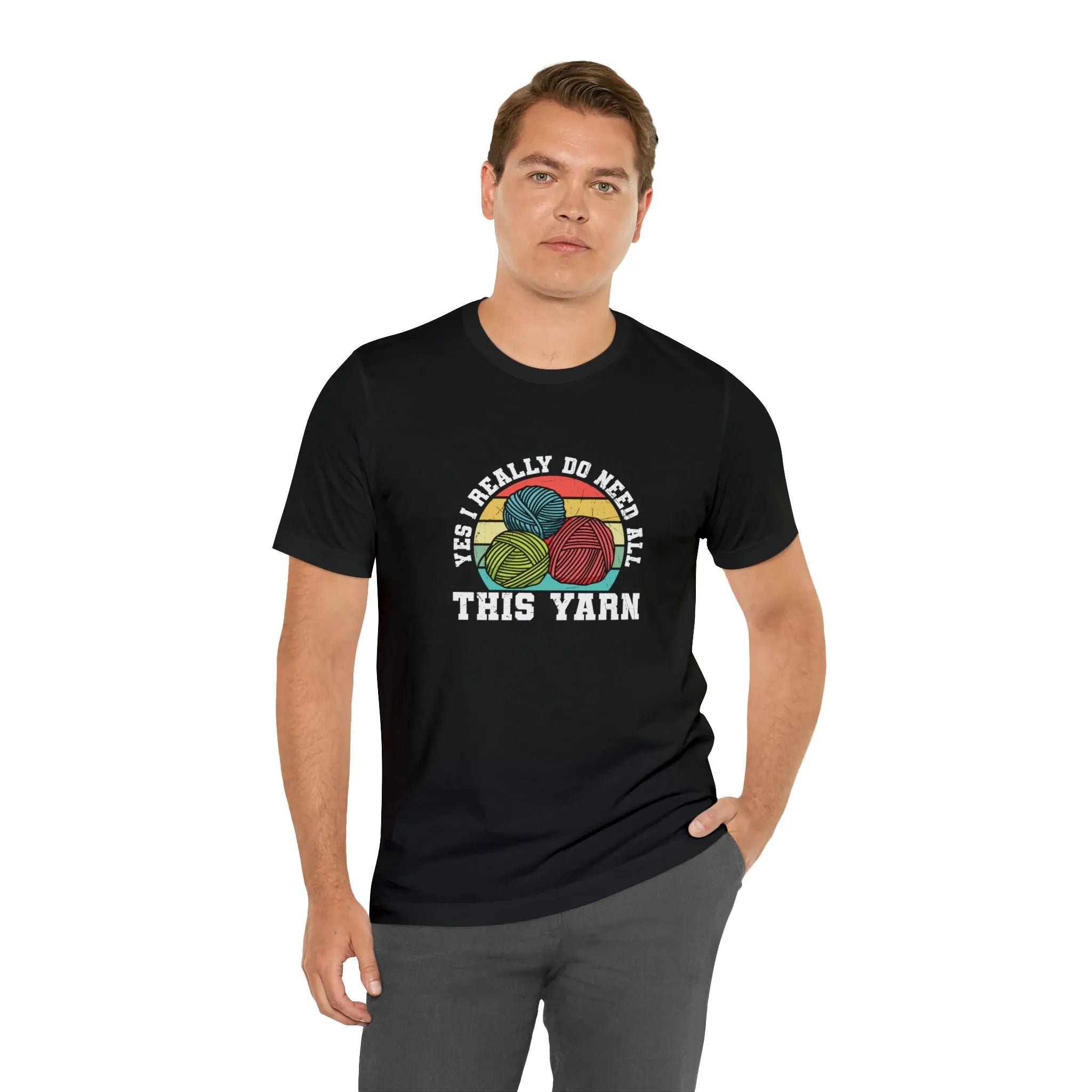Yes I Really Do Need All This Yarn T-Shirt