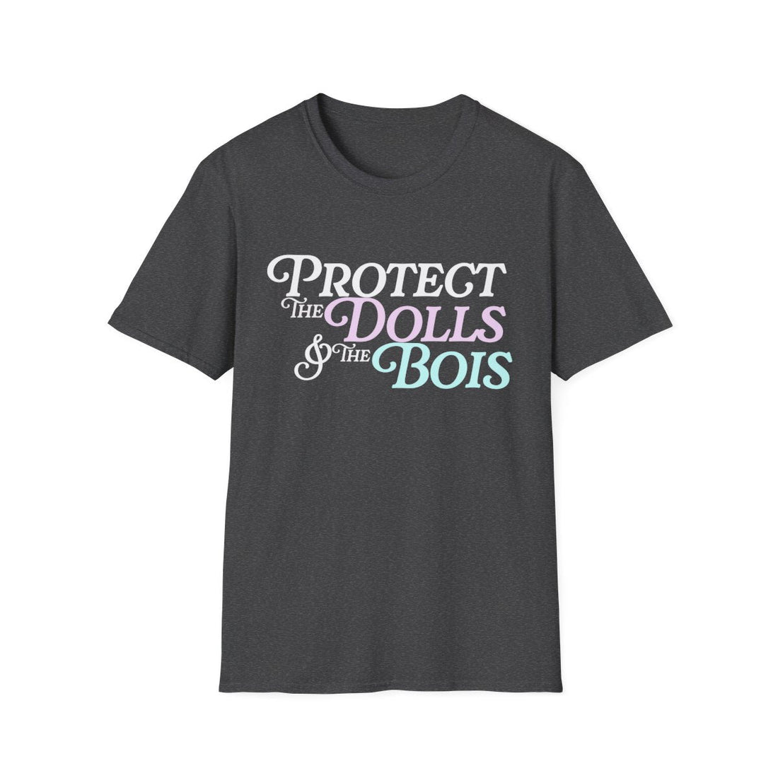 Protect The Dolls &amp; The Bois- Pro Trans t-shirt
