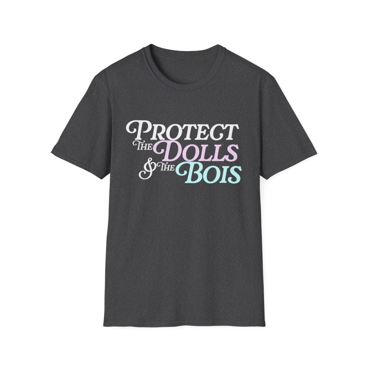 Protect The Dolls &amp; The Bois- Pro Trans t-shirt