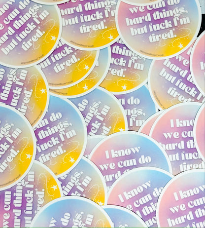 STICKER!! I know we can do hard things 3 inch sticker