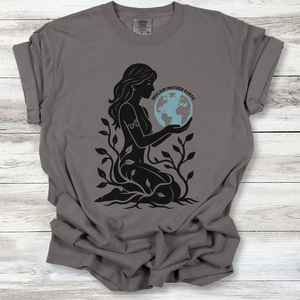 Reclaim Mother Earth Tshirt, Feminist Earth Day Tee, Gaia Goddess Shirt