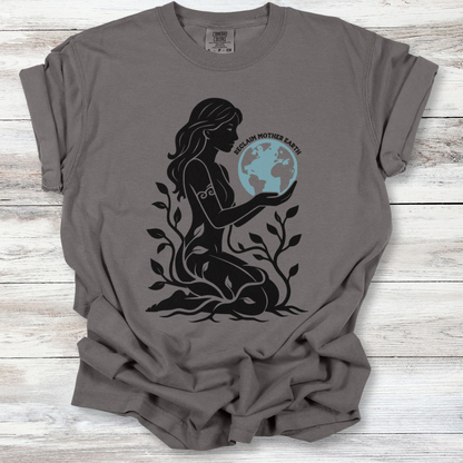 Reclaim Mother Earth Tshirt, Feminist Earth Day Tee, Gaia Goddess Shirt