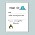 The image is a white card with a blue tent and pine trees on it. The card has a message that says "Thank you very much for" followed by "You are so thoughtful!" The card is blank, so there is no need to describe the image in detail.