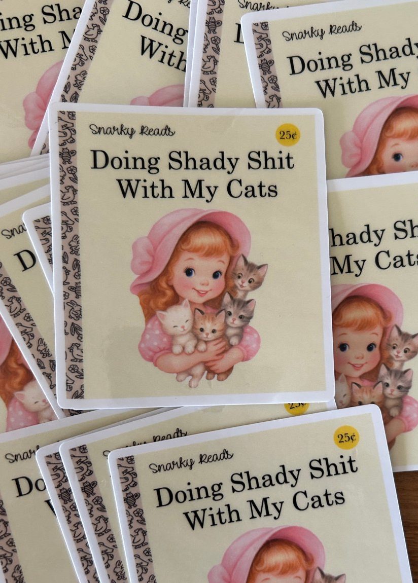 Snarky Reads "Doing Shady Shit With My Cats"