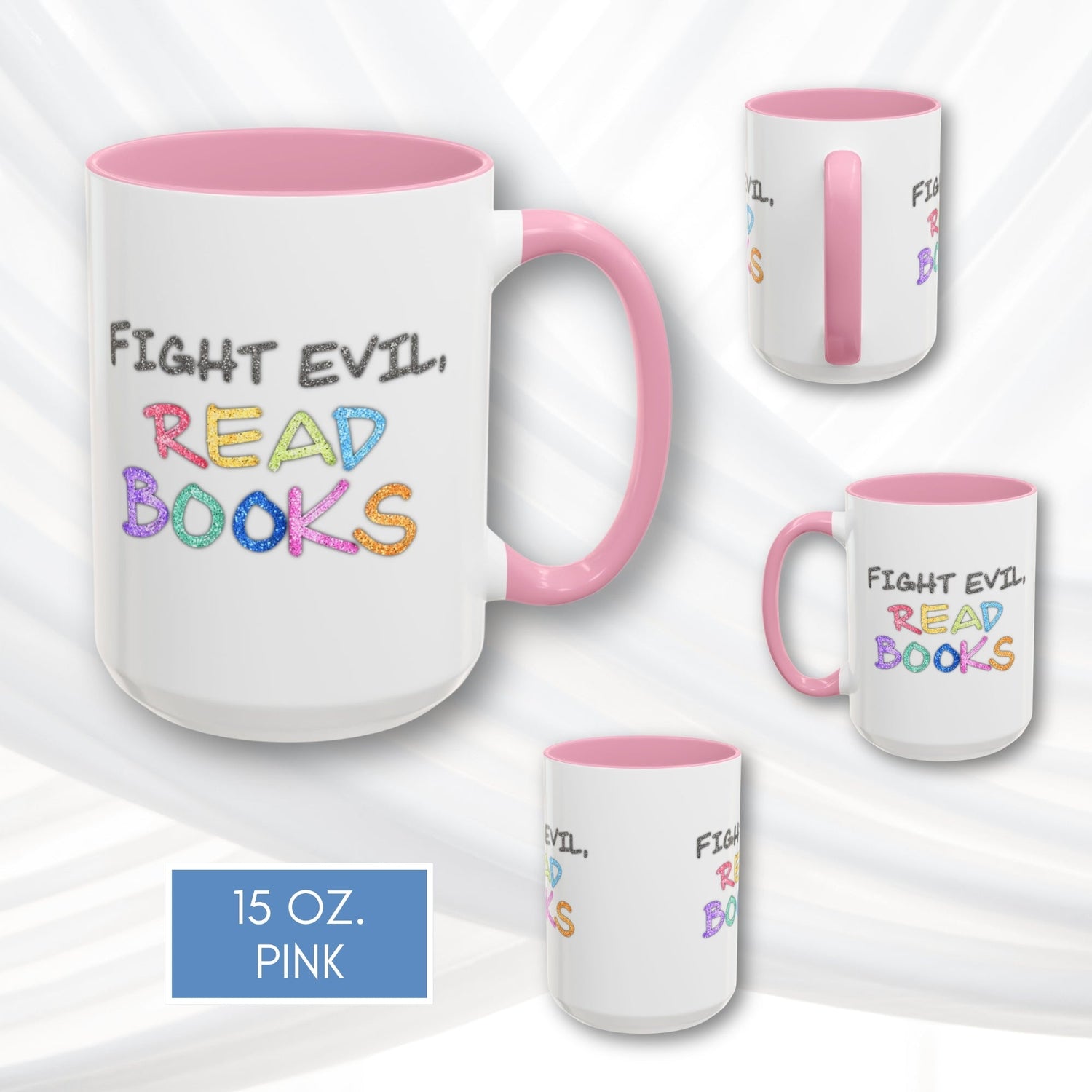 Fight Evil Read Books Colorful Accent Coffee Mug | Book Lover Tea Cup, Hand Lettered