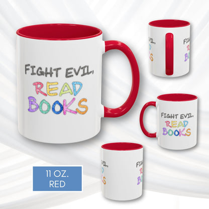 Fight Evil Read Books Colorful Accent Coffee Mug | Book Lover Tea Cup, Hand Lettered