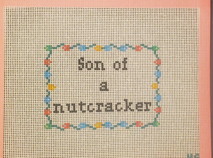 Funny Christmas needlepoint canvas Son of a Nutcracker